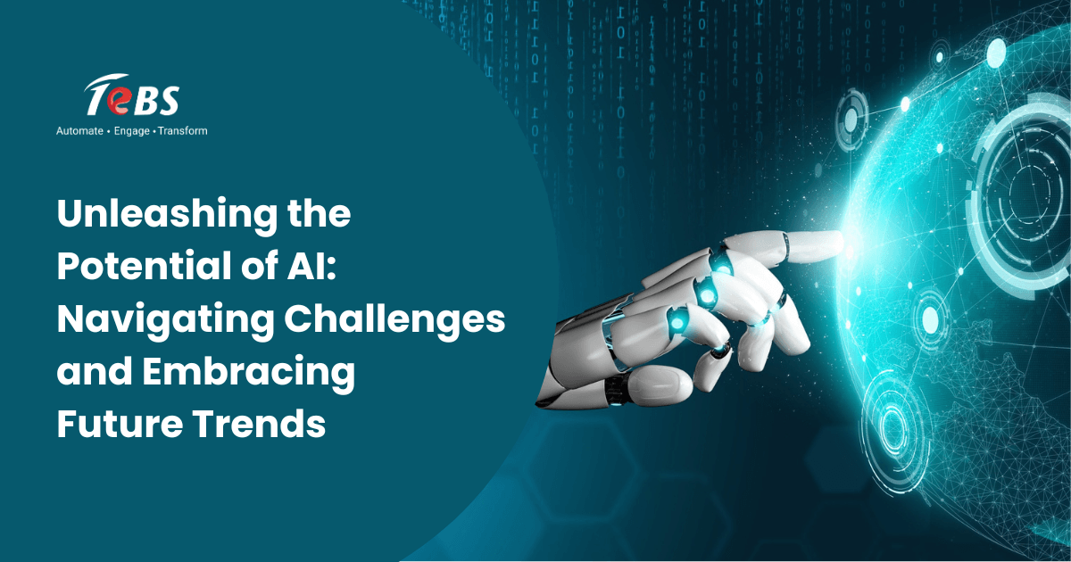 Unleashing the Potential of AI: Navigating Challenges and Embracing Future Trends
