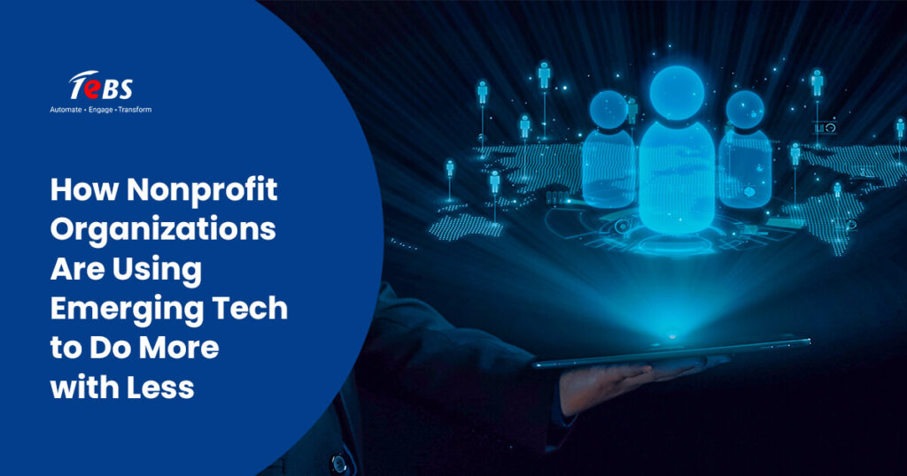 How Nonprofit Organizations Are Using Emerging Tech to Do More with ...