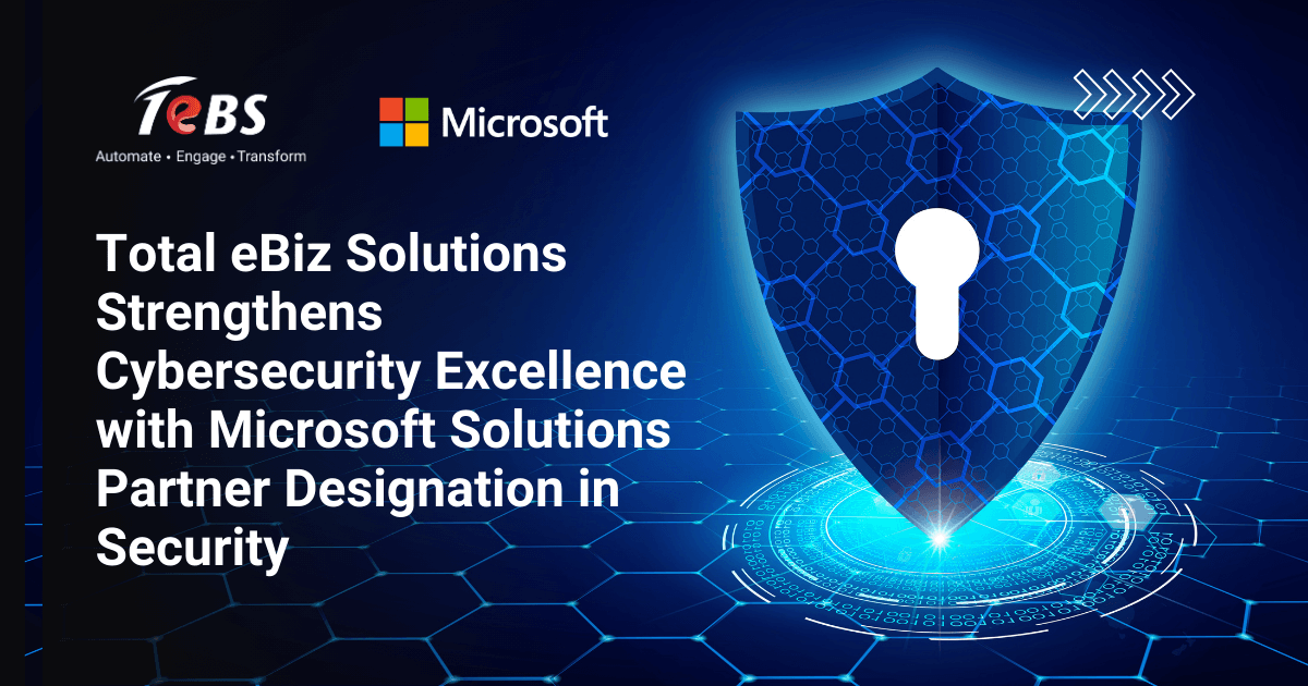 Total eBiz Solutions Strengthens Cybersecurity Excellence with Microsoft Solutions Partner Designation in Security