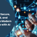 Building A Secure, Connected, And Productive Modern Workplace With Ai