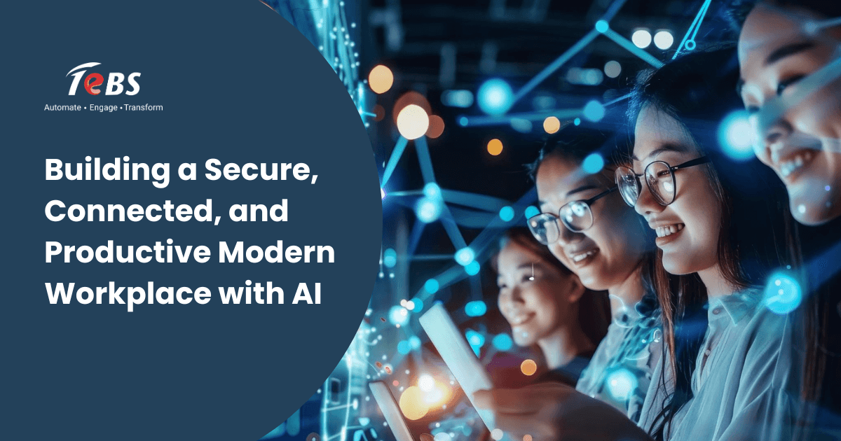 Building A Secure, Connected, And Productive Modern Workplace With Ai