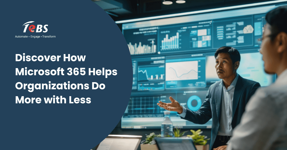 Discover How Microsoft 365 Helps Organizations Do More With Less