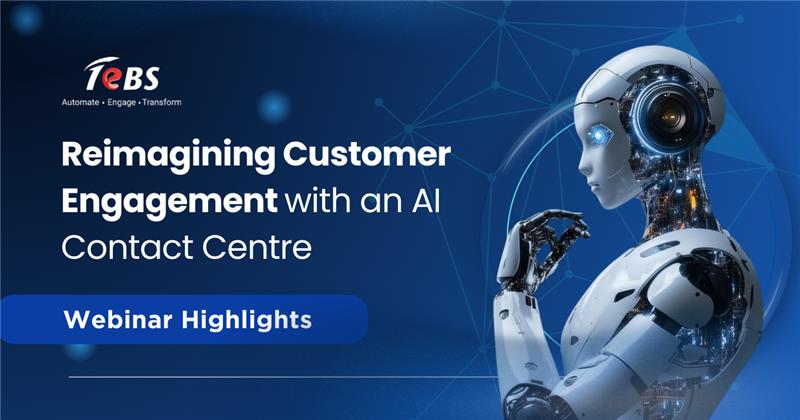 Reimagining Customer Engagement with an AI Contact Centre: Webinar Highlights