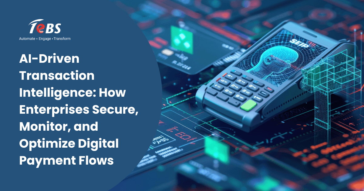 Featured Image Ai Driven Transaction Intelligence How Enterprises Secure, Monitor, And Optimize Digital Payment Flows (1)