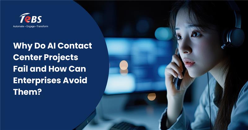Featured Image Why Do Ai Contact Center Projects Fail And How Can Enterprises Avoid Them