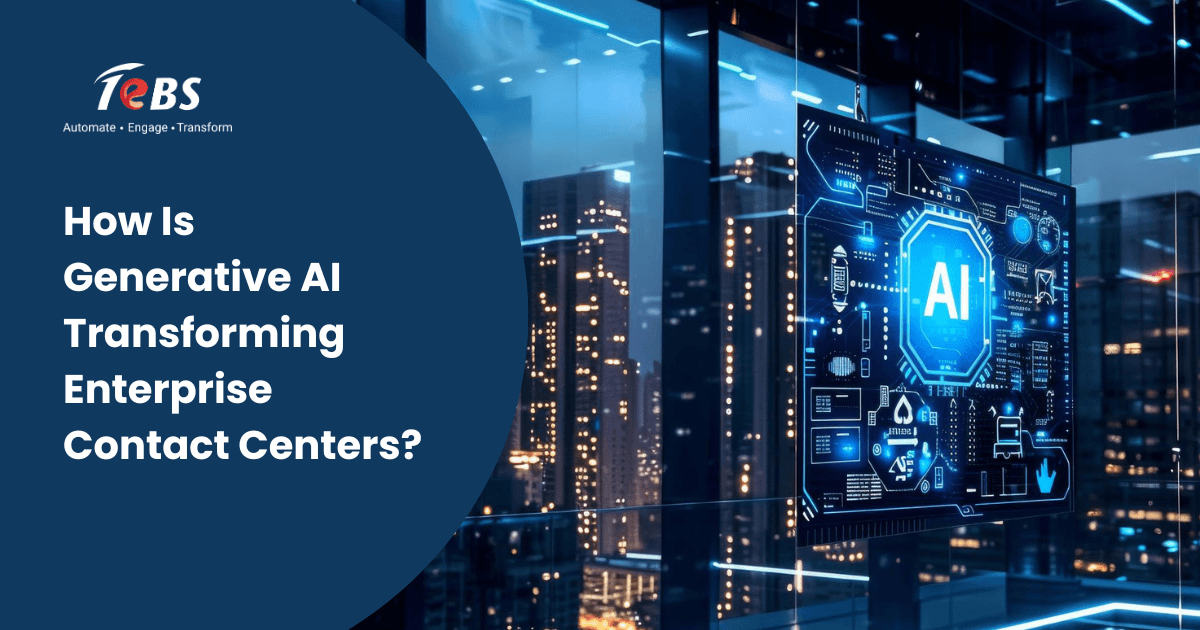 How Is Generative Ai Transforming Enterprise Contact Centers