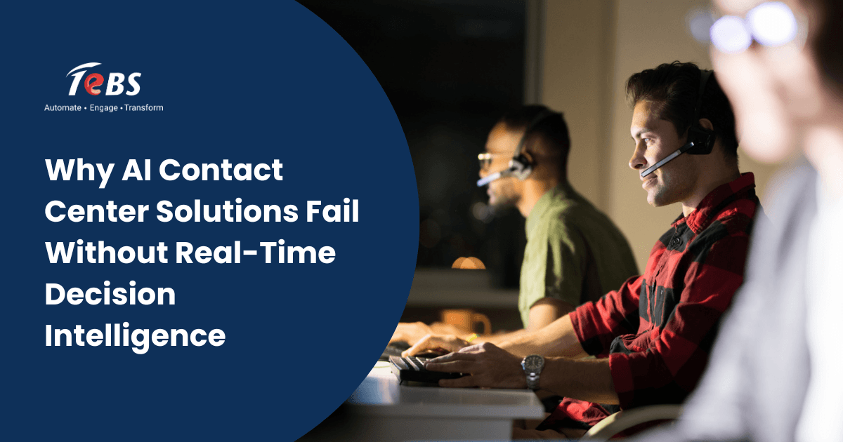 Why Ai Contact Center Solutions Fail Without Real Time Decision Intelligence